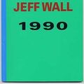 Cover Art for 9780920095836, Jeff Wall, 1990 by Gary Dufour, Jerald Zaslove