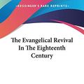 Cover Art for 9780548514313, The Evangelical Revival in the Eighteenth Century by John Henry Overton