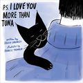 Cover Art for B08JPD8R39, P.S. I Love You More Than Tuna by Chauncey, Sarah
