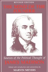 Cover Art for 9780874512014, The Mind of the Founder: Sources of the Political Thought of James Madison by James Madison