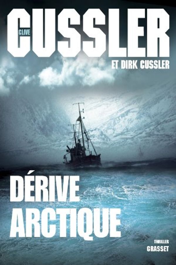 Cover Art for 9782246758112, DERIVE ARCTIQUE by Dirk Cussler