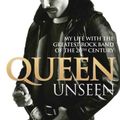 Cover Art for 9781784187712, Queen Unseen: My Life with the Greatest Rock Band of the 20th Century by Peter Hince