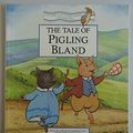 Cover Art for 9780723241508, The Tale of Pigling Bland: Storybook by Beatrix Potter