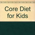 Cover Art for 9780969414506, Core Diet for Kids by Stephen J. Gislason