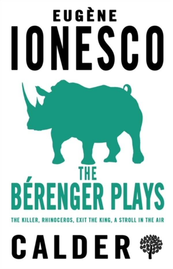 Cover Art for 9780714548487, The Berenger PlaysThe Killer, Rhinoceros, Exit the King, A Stroll... by Eugene Ionesco