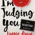 Cover Art for 9781250195173, I'm Judging You: The Do-Better Manual by Luvvie Ajayi
