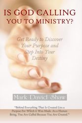 Cover Art for 9780980186505, Is God Calling You to Ministry? by Mark David Shaw