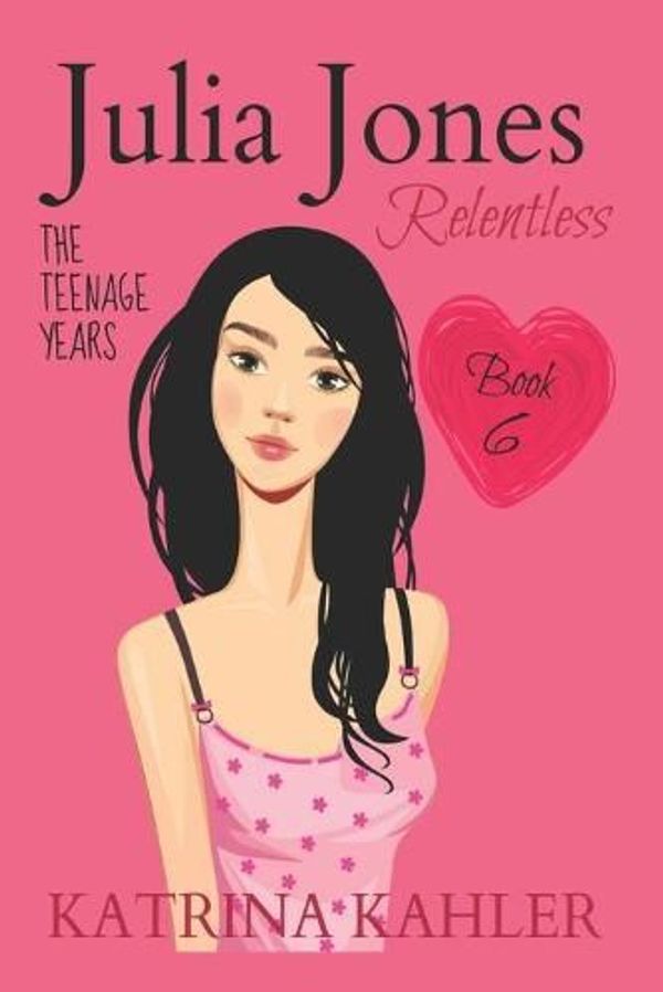 Cover Art for 9781726641142, JULIA JONES - The Teenage Years - Book 6 by Katrina Kahler
