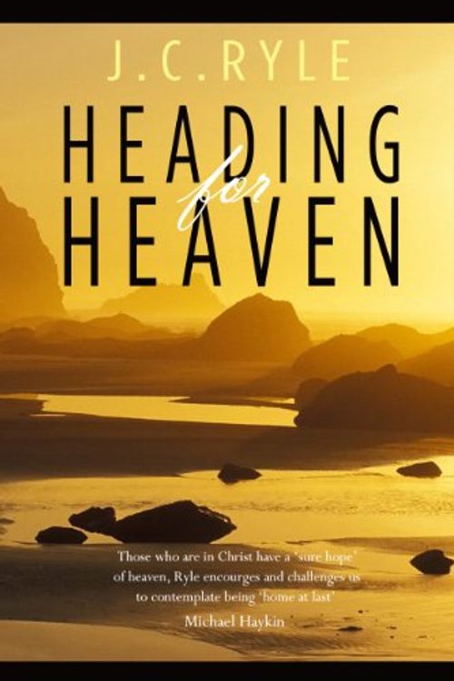 Cover Art for 9780852347102, Heading for Heaven by J C Ryle