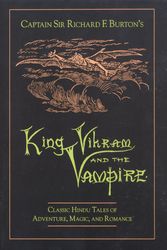 Cover Art for 9780892814756, King Vikram and the Vampire: Classic Hindu Tales of Adventure, Magic, and Romance by Captain Sir Richard F. Burton