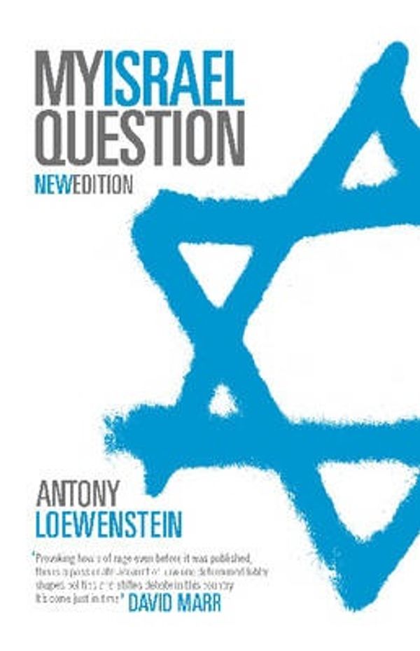 Cover Art for 9780522854183, My Israel Question by Antony Loewenstein