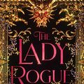 Cover Art for 9781534454866, Lady Rogue by Jenn Bennett