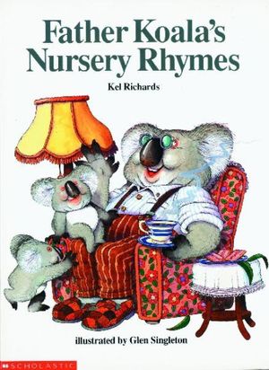 Cover Art for 9781865048390, Father Koala's Nursery Rhymes by Richards, Kel