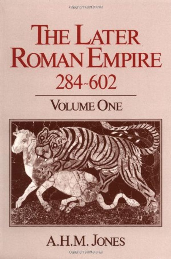 Cover Art for 9780801833533, The Later Roman Empire, 284-602: A Social, Economic, and Administrative Survey. Vol. 1 (Volume 1) by Jones