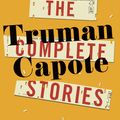 Cover Art for 9780812994377, The Complete Stories by Truman Capote