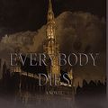 Cover Art for 9781448959709, Everybody Dies by Gail Graves