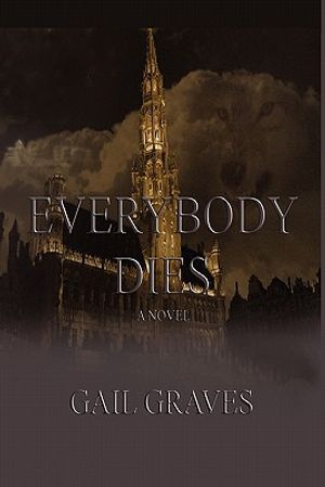 Cover Art for 9781448959709, Everybody Dies by Gail Graves