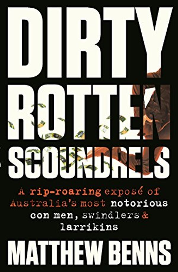 Cover Art for B01BCXHT70, Dirty Rotten Scoundrels by Matthew Benns