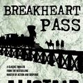 Cover Art for 9780006158059, Breakheart Pass by Alistair MacLean