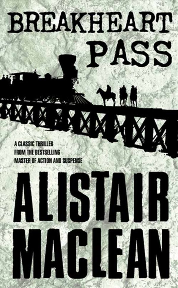 Cover Art for 9780006158059, Breakheart Pass by Alistair MacLean