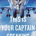 Cover Art for 9781770415850, This Is Your Captain Speaking: Stories from the Flight Deck by Doug Morris
