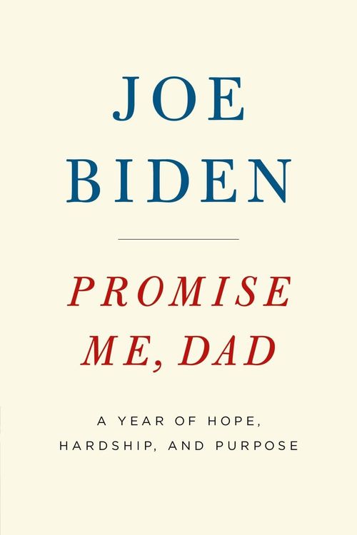 Cover Art for 9781509890057, Promise Me, DadA Year of Hope, Hardship, and Purpose by Joe Biden