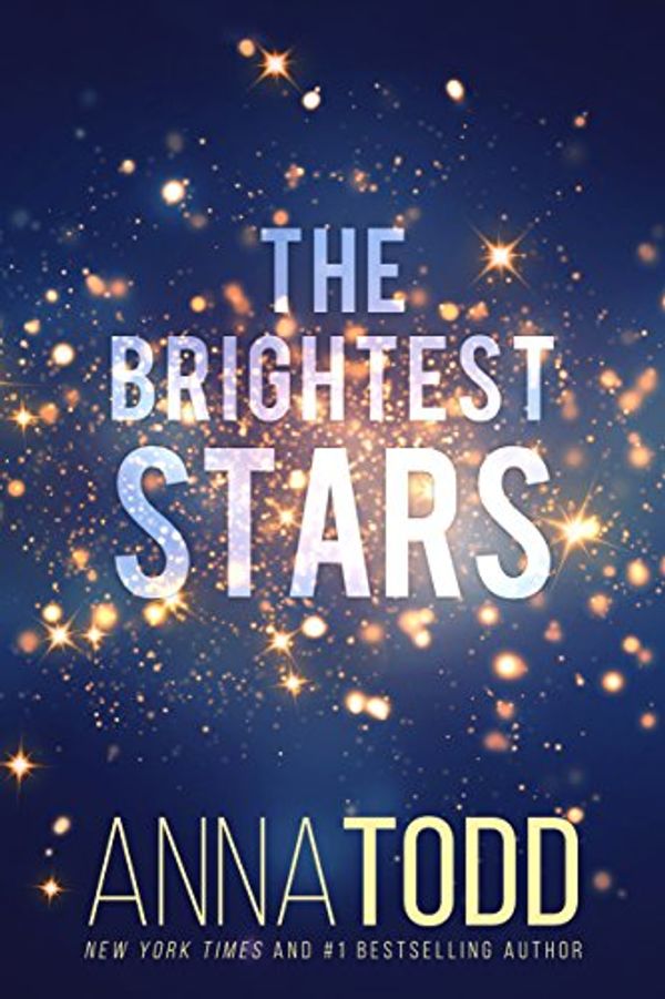 Cover Art for B07F2NYDWT, The Brightest Stars by Anna Todd
