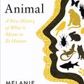 Cover Art for 9781786895738, How to Be Animal by Melanie Challenger