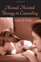 Cover Art for 9780415952026, Animal Assisted Therapy in Counseling by Cynthia K. Chandler