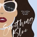 Cover Art for 9781761150890, Something Blue by Alex Sarkis