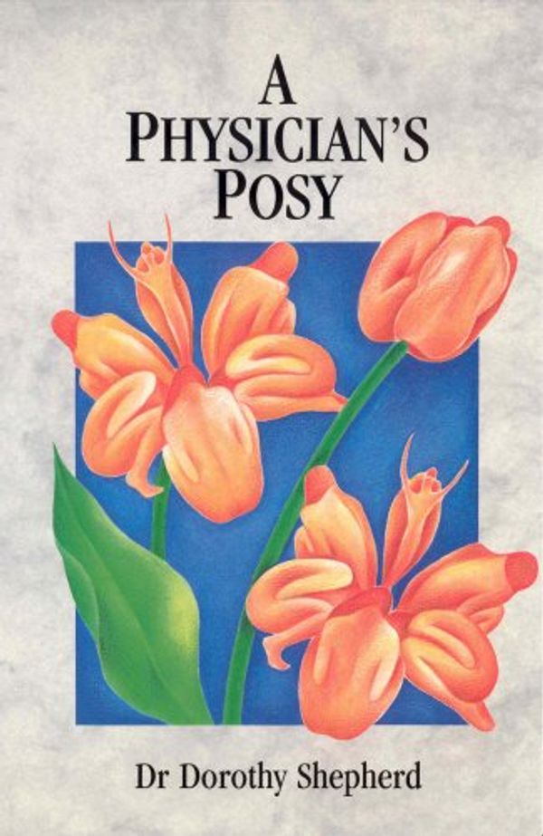 Cover Art for 9780852072721, A Physician's Posy by Dorothy Shepherd