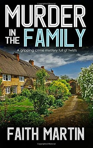 Cover Art for 9781912106011, MURDER IN THE FAMILY a gripping crime mystery full of twists by Faith Martin