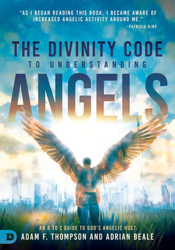 Cover Art for 9780768454192, Divinity Code to Understanding Angels, The by Adam Thompson, Adrian Beale