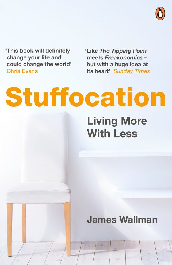 Cover Art for 9780241971543, Stuffocation: Living More With Less by James Wallman