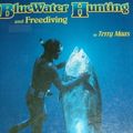 Cover Art for 9780964496637, Bluewater Hunting and Freediving by Terry Maas