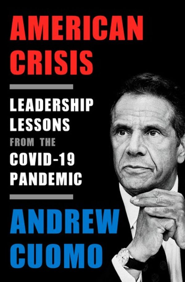 Cover Art for 9780593239278, American Crisis: Leadership Lessons from the COVID-19 Pandemic by Andrew Cuomo