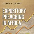 Cover Art for 9781839732140, Expository Preaching in Africa: Engaging Orality for Effective Proclamation by Ezekiel A. Ajibade