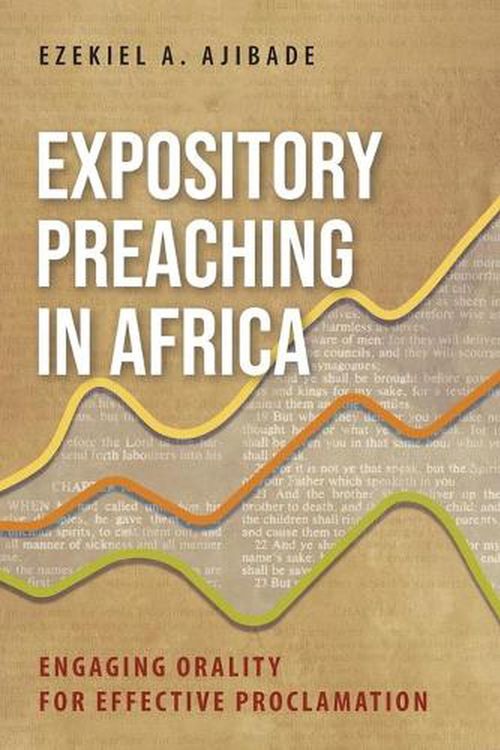 Cover Art for 9781839732140, Expository Preaching in Africa: Engaging Orality for Effective Proclamation by Ezekiel A. Ajibade