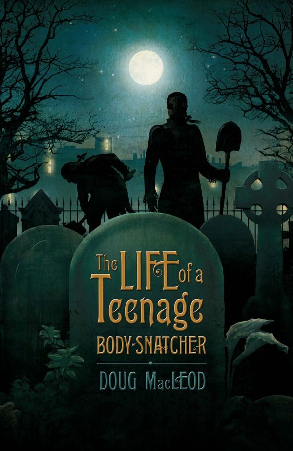 Cover Art for 9780143203919, The Life of a Teenage Body-Snatcher by Doug MacLeod
