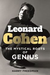 Cover Art for 9781472987273, Leonard Cohen: The Mystical Roots of Genius by Harry Freedman