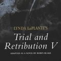 Cover Art for 9780333907344, Trial and Retribution: No. 5 by Plante, Lynda La