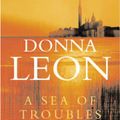 Cover Art for 9781856867634, A Sea Of Troubles: (Brunetti) by Donna Leon