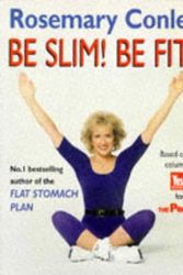 Cover Art for 9780099635413, Be Slim, be Fit by Rosemary Conley