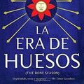 Cover Art for 9781101873212, La Era de Los Huesos: (Bone Seasno--Spanish-Language Ediotion) (Vintage Espanol) by Samantha Shannon