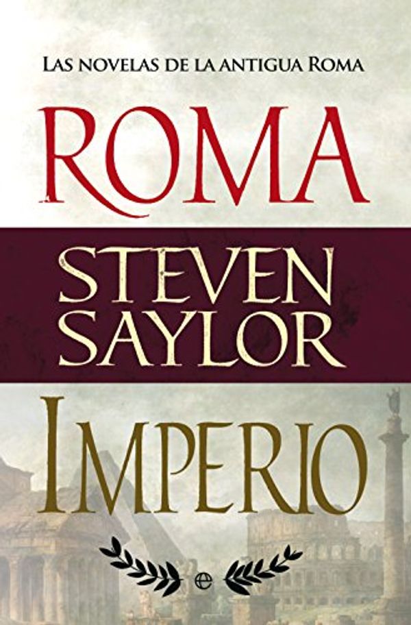 Cover Art for 9788490601792, Roma e Imperio: Las novelas de Roma by Steven Saylor