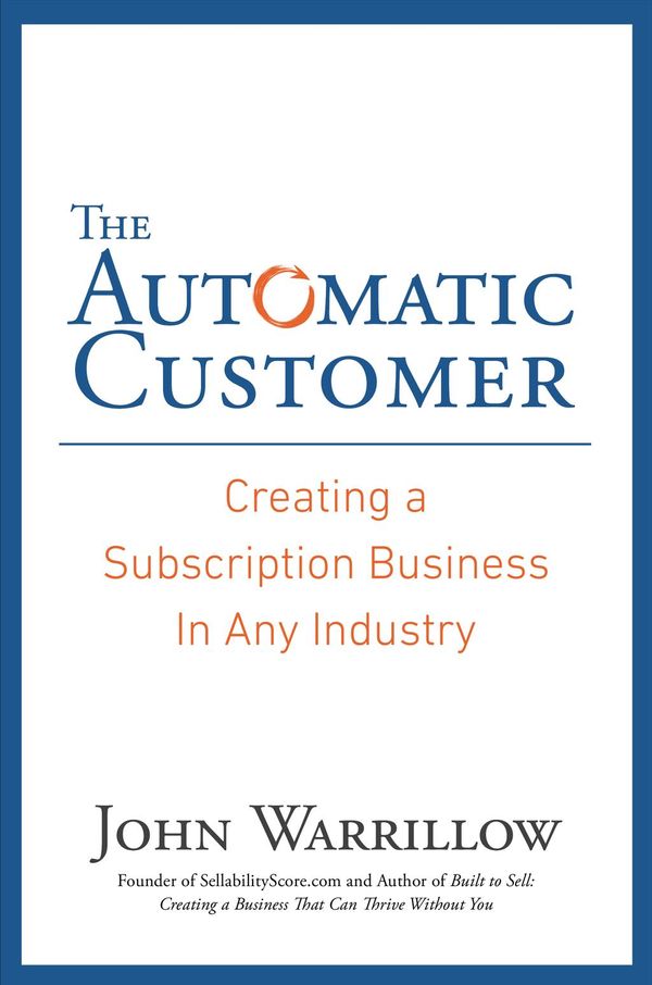 Cover Art for 9780698176331, The Automatic Customer by John Warrillow