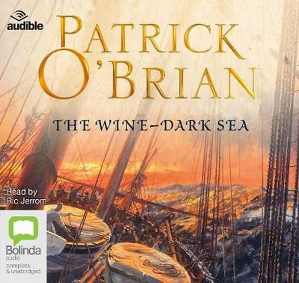 Cover Art for 9781489413840, The Wine-Dark Sea: 16 by O'Brian, Patrick