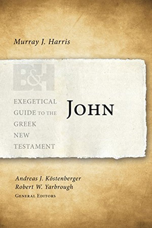 Cover Art for B0172Q6SVO, John (Exegetical Guide to the Greek New Testament) by Murray J. Harris