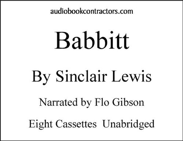 Cover Art for 9781556854330, Babbitt (Classic Books on Cassettes Collection) [UNABRIDGED] by Sinclair Lewis, Flo Gibson (Narrator)