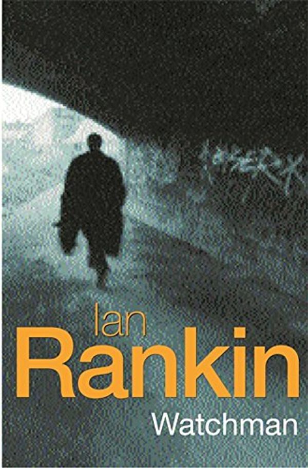 Cover Art for 9780752860336, Watchman by Ian Rankin